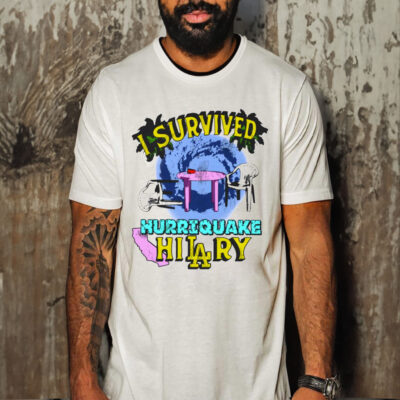 I Survived Hurriquake Hilary Shirt