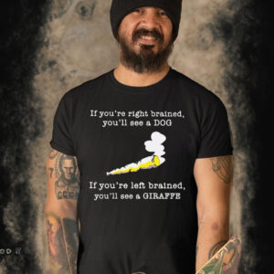 If You’re Right Brained You’ll See A Dog T-shirt