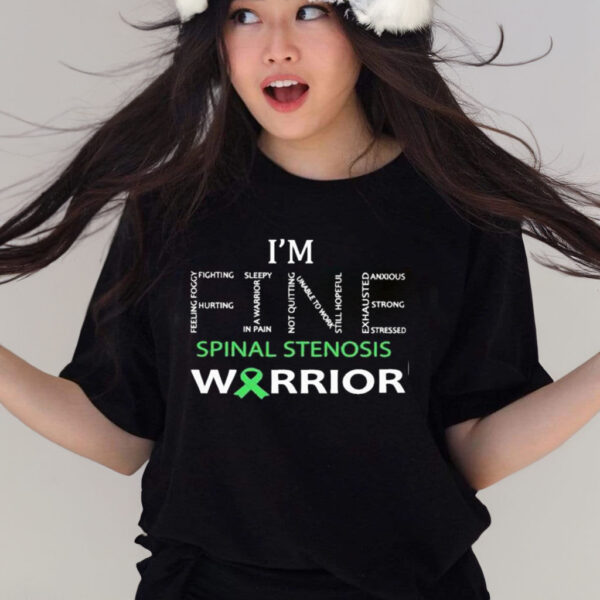 I’m Fine Spinal Stenosis Warrior T-shirt