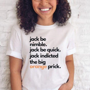 Jack Smith Jack Be Nimble Jack Be Quick T Shirt