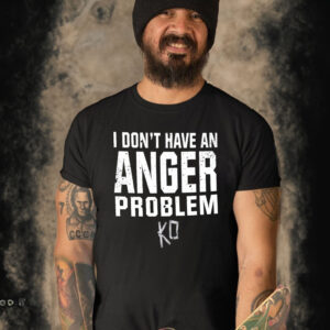 Kevin Owens I Don’t Have An Anger Problem T-Shirt