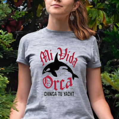 Lalo alcaraz mI vida orca chinga tu yacht Women Shirt