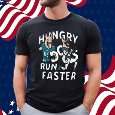 Lane Johnson And Chris Long Hungry Dogs Run Faster Shirt – Philadelphia Eagles