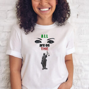 Lawrence I. Okoro All Eyes Are On The Lady Justice Shirt-T-Shirt