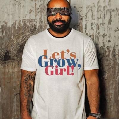 Let’s Grow Girl T-Shirt