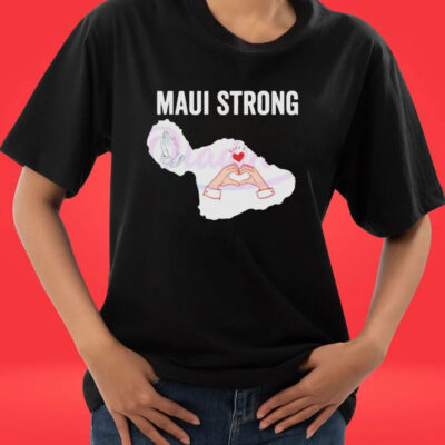 Maui Strong, Pray For Maui Victims Supports Hawaii Tee Shirt