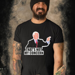 Mike Pence That’s Not My Concern T Shirt