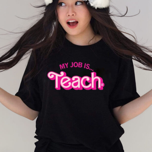 My Job Is Teach T-Shirt