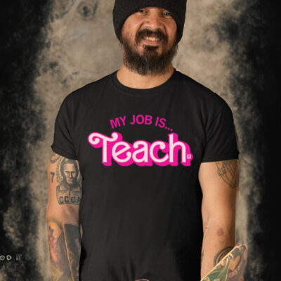 My Job Is Teach-Unisex T-Shirt