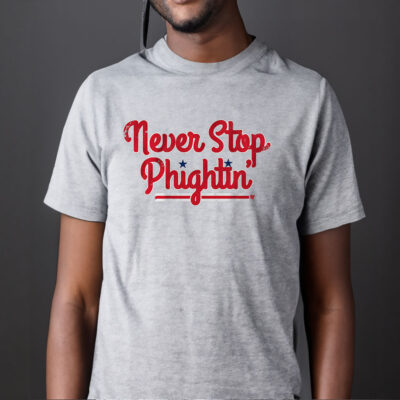 NEVER STOP PHIGHTIN' T-SHIRT