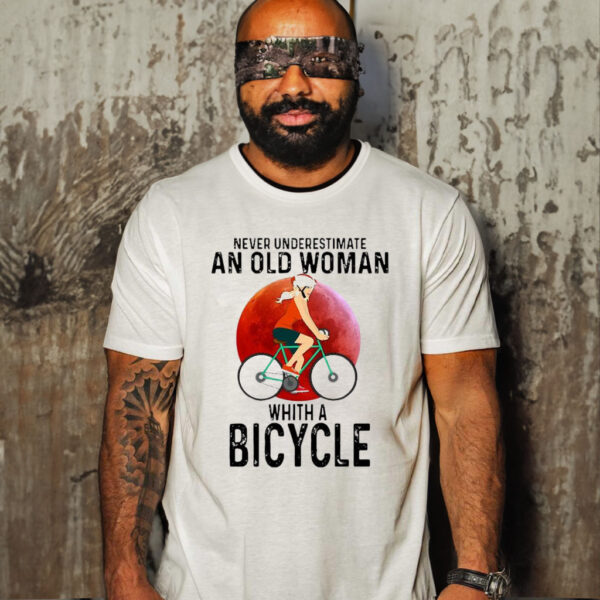 Never Underestimate An Old Woman With A Bicycle Shirt