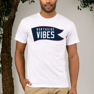 Northside Vibes Tee Shirt