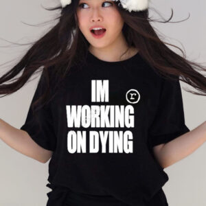 OfficiaI I’m working on dying T-shirt