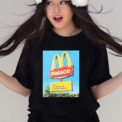 OfficiaI Outlander magazine palace 100% I’ve never had a bad mc donald’s Shirt