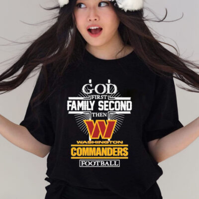 Official 2023 God First Family Second Then Washington Commanders Football T-shirt