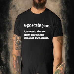 Official Apostate a person who advocates against a cult that hides child abuse shuns and kills T-shirt