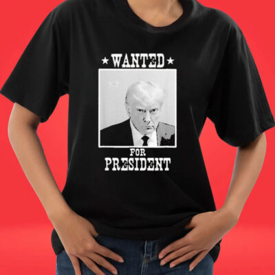 Official Donald Trump Wanted 2024 Mugshot For President Legend T-shirts