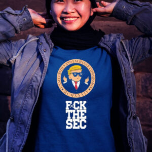 Official Fuck the sec Trump T-shirt