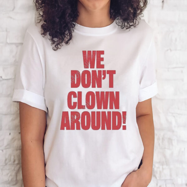 Official Hard jewelry merch we don’t clown around T-shirt