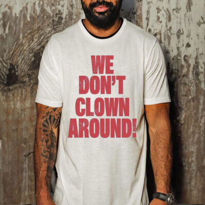 Official Hard jewelry merch we don’t clown around T-shirt