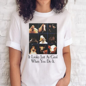 Official It Looks Just As Cool When You Do It T-Shirt