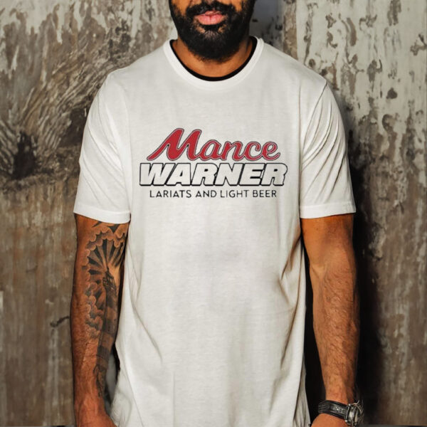 Official Mancer Mance Warner Lariats And Light Beer Shirt