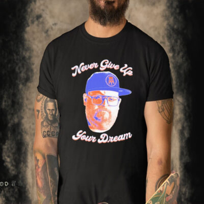 Official Never give up your dream T-shirt