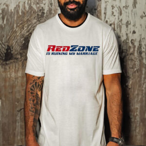 Official Red Zone Is Ruining My Marriage Shirt