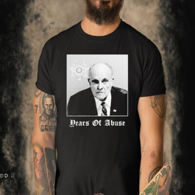 Official Rudy Giuliani Years Of Abuse Shirt