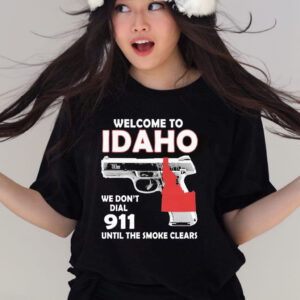 Official Ruger 9e Pistol Welcome To Idaho We Don’t Dial 911 Until The Smoke Clears T-shirt