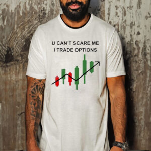 Official Saketh R U Can’t Scare Me I Trade Options Shirt