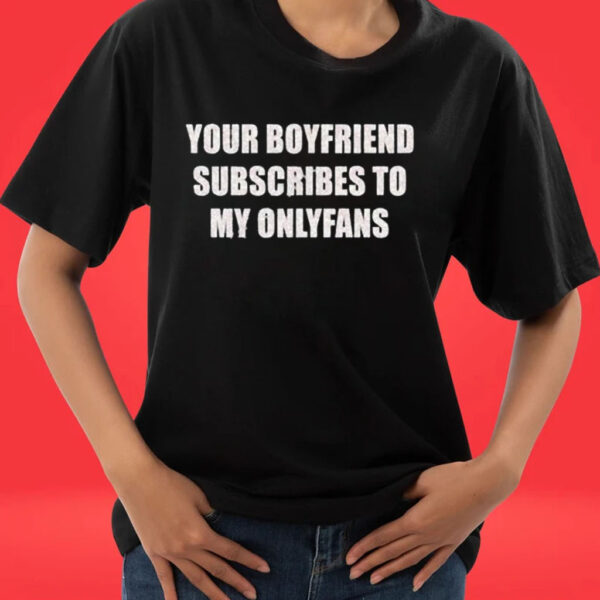 Official Sami Sheen Wearing Your Boyfriend Subscribes To My Onlyfans T-Shirt