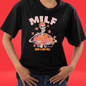 Official Skeleton Holding Pumpkins Milf Man I Love Fall Murderapparel T-Shirt