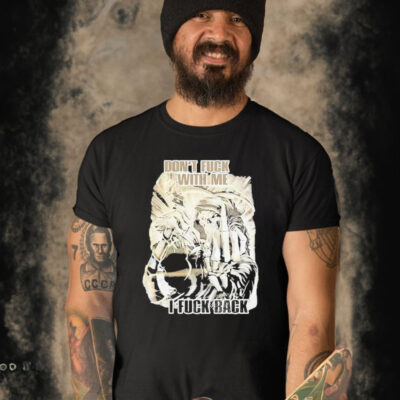 Official Skullerhood Don’t Fuck With Me I Fuck Back Grim Reaper Shirt