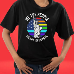 Official Statue Of Liberty We The People Means Everyone American Flag shirt