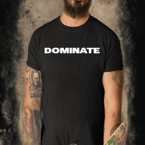 Official Team Dominator Dominate Shirt