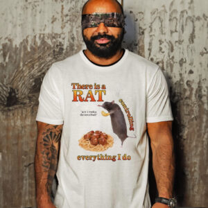 Official There is a rat controlling everything I do T-shirt