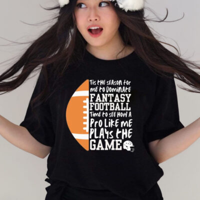 Official Tis The Season For Me To Dominate Fantasy Football Shirt