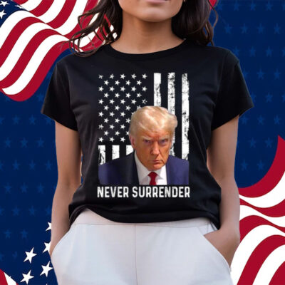 Official Trump Mug Shot – Donald Trump Mug Shot – Never Surrender T-Shirts