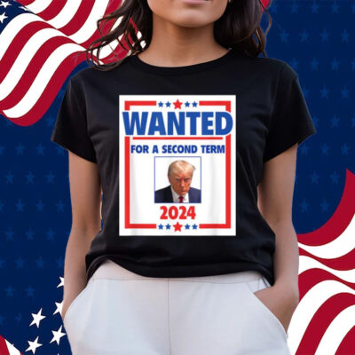 Official Trumps Mugshot Wanted for a Second Term 2024 President T-Shirts