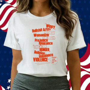 Official Winpy Bullshit Artist Pothead Womanizer Bad Mouth Prejudice Education Hunter Religion Imbalance Violence Shirts