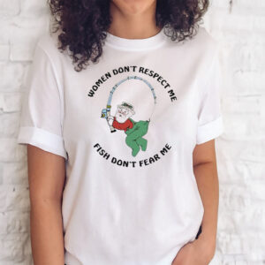 Official Women Don’t Want Me Fish Don’t Fear Me Shirts