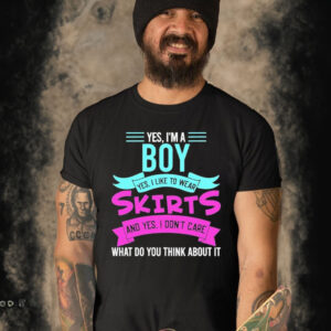 Official Yes, I’m A Boy Yes, I Like Wear Skirts T-Shirt