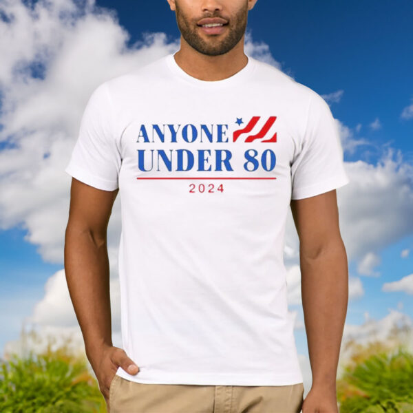 Official anyone Under 80 2024 T-Shirt