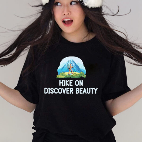 Official climbing Hike In Discover Beauty shirt