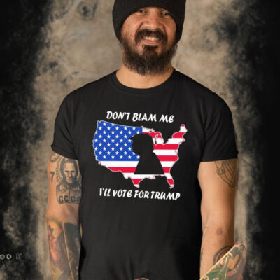 Official donald Trump Dont Blame Me I’ll Vote For Trump America T-shirt