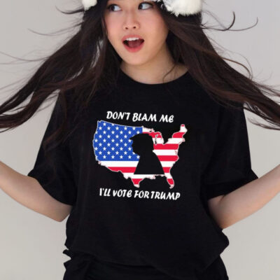 Official donald Trump Dont Blame Me I’ll Vote For Trump America shirt