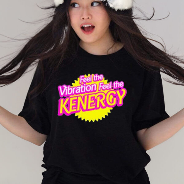 Official feel The Vibration Feel The Kenergy T-shirt