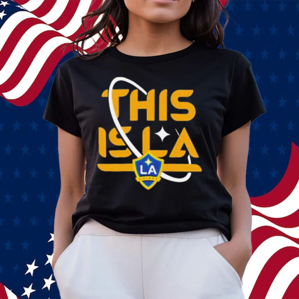 Official la Galaxy This Is La Galaxy Shirts