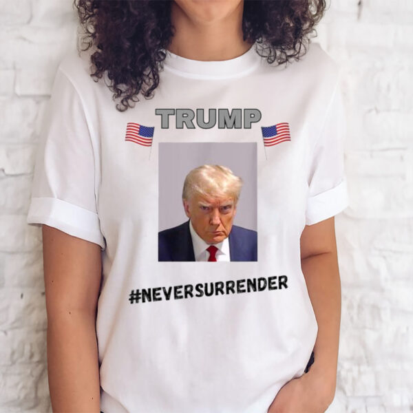 Official never Surrender Trump T-Shirts